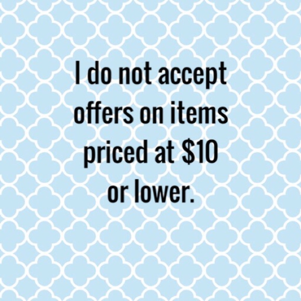 I do not accept offers on items $10 or less.